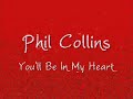 Phil Collins - You'll Be In My Heart *Lyrics On Screen*