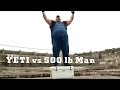 500 lb. Man vs. Yeti Cooler