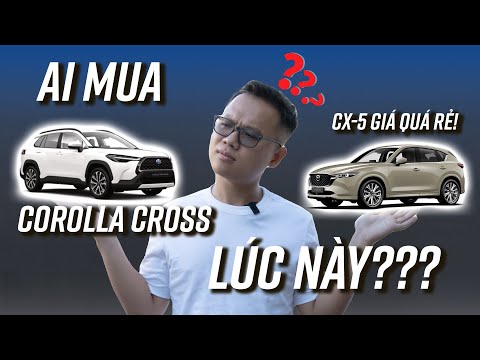 Ai sẽ là người mua Toyota Corolla Cross khi Mazda CX-5 2023 giá còn thấp hơn?