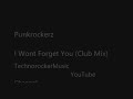 Punkrockerz - I Wont Forget You (Club Mix) Punkrockerz - I Wont Forget You (Club Mix)