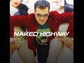 Naked Highway Better Off Naked Video and Lyrics