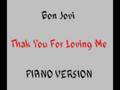 Bon Jovi - Thank You For Loving Me - Piano