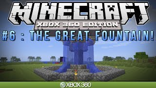 Minecraft Xbox | "THE GREAT FOUNTAIN" | Survival #6