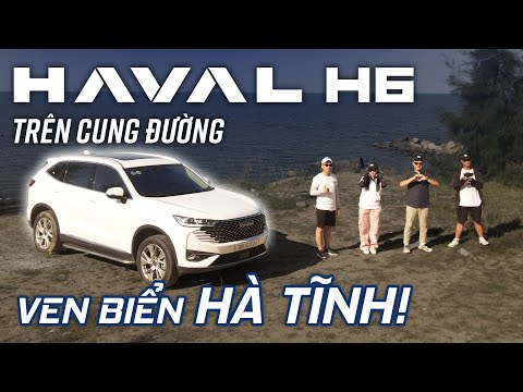 Đi thật xa cùng Haval H6 Hybrid để thấy thật đáng tiếc nếu bỏ qua mẫu xe này....