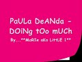 paula deanda   doing too much