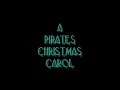 a pirates christmas carol  part 1 of 3 