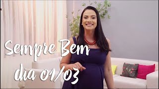 Programa Sempre Bem - 01/03/2018