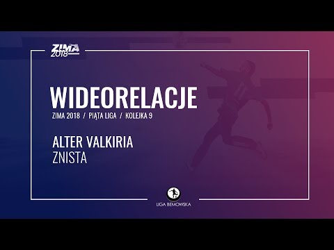 LIGA BEMOWSKA / ZIMA 2018 / KOLEJKA 9 / ALTER VALKIRIA - ZNISTA LIGA BEMOWSKA / ZIMA 2018 / KOLEJKA 9 / ALTER VALKIRIA - ZNISTA