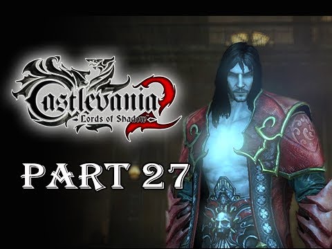 Castlevania Lords of Shadow 2 Gameplay Walkthrough Part 27 - Vampire Killer?