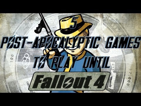 5 Post-Apocalyptic Games To Hold You Over Until FALLOUT 4!