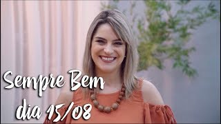 Programa Sempre Bem - 15/08/2018