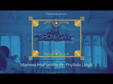 Mamma Mia! (2008) dir. Phyllida Lloyd | Showgays: A Movie Musical Podcast
