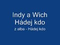Indy a wich Hádej kdo - Hádej kdo Indy a wich Hádej kdo - Hádej kdo