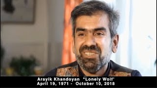 Lonely Wolf Arayik Khandoyan April 19, 1971 – October 10, 2018