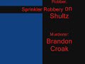 Sprinkler Robbery Sprinkler Robbery