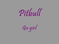 Pitbull – Go Girl