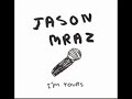 Jason Mraz - I'm Yours