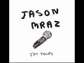 Jason Mraz - I'm Yours