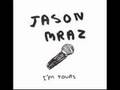 Jason Mraz - I'm Yours