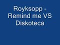 Royksopp - Remind Me VS Diskoteca (DJ Snah mix)