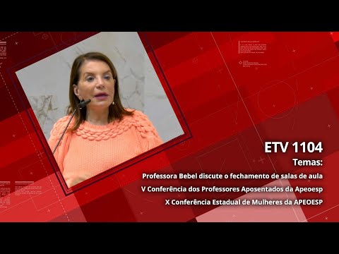 Professora Bebel discute o fechamento de salas de aula |  V Conferência dos Professores Aposentados da Apeoesp  | X Conferência Estadual de Mulheres da APEOESP