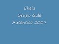 Chela Grupo Gale
