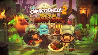 Overcooked! 2 - Night of the Hangry Horde