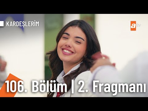 Kardeşlerim 106. Bölüm 2. Fragmanı                                                                                                                                                                                                                        