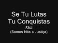 Se Tu Lutas Tu Conquistas