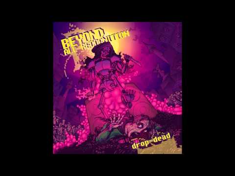 Beyond All Recognition - Drop = Dead
