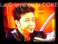 la grippe ou la COKE