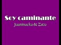 Soy caminante - Juaninacka & Zatu
