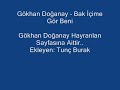 Gökhan Doğanay - Bak İçime Gör Beni //Youtubede İlk//