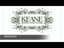 We might as well be stangers ~ Keane