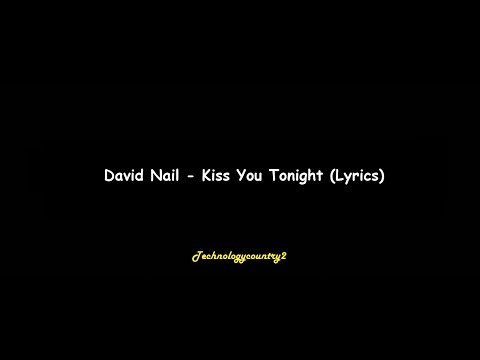 David Nail – Kiss You Tonight (Lyrics)