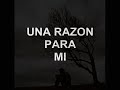 La Razón Eres Tu