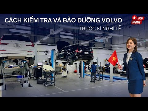 5 Bước Kiểm Tra Và Bảo Dưỡng Volvo Tại Nhà Cho Kì Nghỉ Lễ Dài Ngày 30/4 & 1/5 | Minh Mẫn Volvo