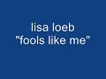 lisa loeb - fools like me