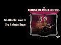 Gibson%20Brothers%20-%20So%20Much%20Love%20In%20My%20Baby%27s%20Eyes