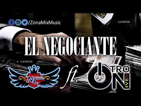 El Negociante - Banda NC Ft Otro Nivel
