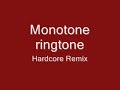 Hardcore monotone ringtone