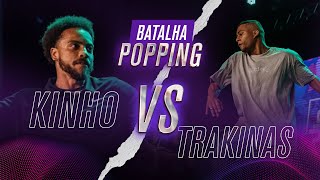 Trakinas vs Kinho – BATALHA POPPING Final