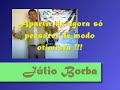 J�lio Borba - Mentaliza�oes Positivas !!!