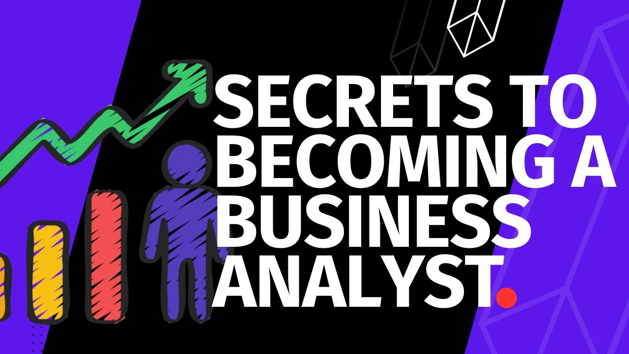 Unlocking the Secrets to Becoming a Business Analyst