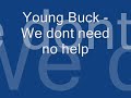 Young Buck-We dont need no help