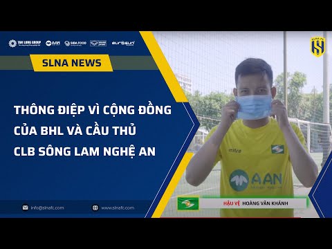THÔNG ĐIỆP VÌ CỘNG ĐỒNG CỦA BHL VÀ CẦU THỦ SÔNG LAM NGHỆ AN | SLNA FC