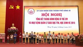 TP Uông Bí: Tổng kết Tháng hành động vì trẻ em và hoạt động quản lý, giáo dục thanh thiếu nhi, học sinh hè năm 2019