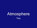 Atmosphere - You