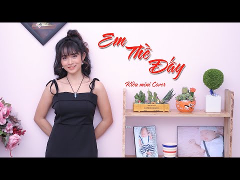 EM THỀ ĐẤY - THANH HƯNG | KIỀU MINI COVER
