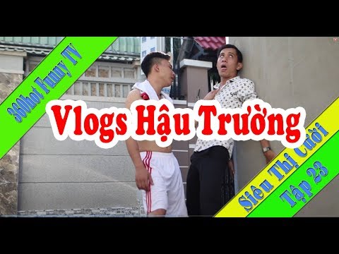 Hậu Trường Quay Hài Siêu Thị Cười Tập 23